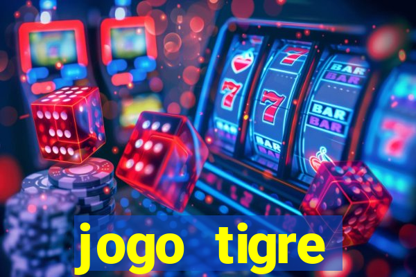 jogo tigre plataforma nova